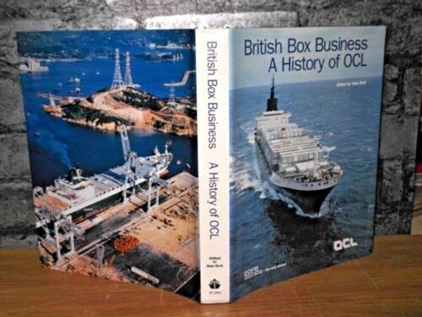 Cover Art for 9780955922701, British Box Business: A History of OCL (Overseas Containers Ltd) by Alan Bott