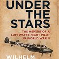 Cover Art for B07B7MH7GJ, Duel Under the Stars: The Memoir of a Luftwaffe Night Pilot in World War II by Wilhelm Johnen