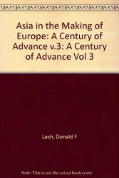 Cover Art for 9780226467559, Asia in the Making of Europe: A Century of Advance v.3 by Donald F. Lach