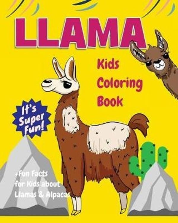 Cover Art for 9781722654177, Llama Kids Coloring Book +fun Facts for Kids about Llamas & AlpacasChildren Activity Book for Girls & Boys Age 3-8... by Jackie D. Fluffy