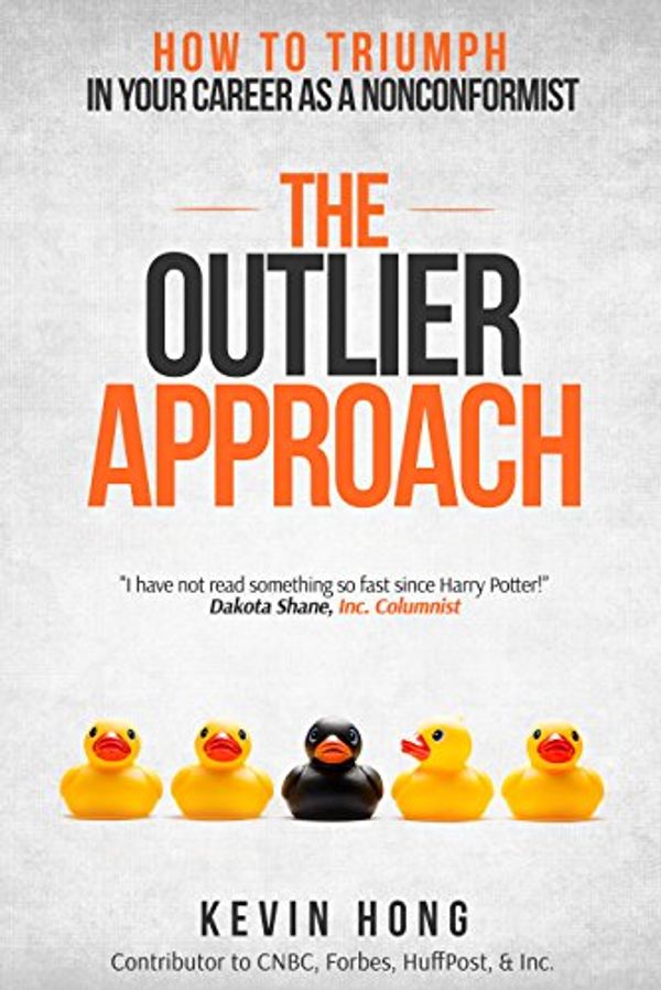 Cover Art for 9780692995006, The Outlier Approach: How to Triumph in your Career as a Nonconformist by Kevin Hong