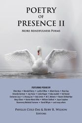 Cover Art for 9798985544244, Poetry of Presence II: More Mindfulness Poems by Phyllis Cole-Dai, Ruby Wilson