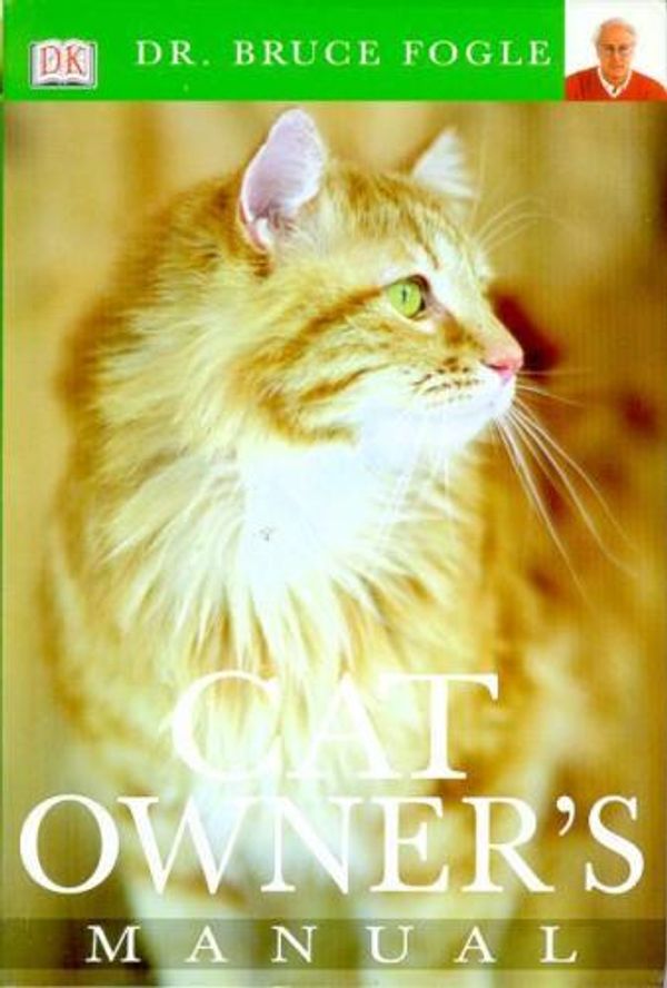 Cover Art for 9780751351576, Cat Owner's Manual by Bruce Fogle