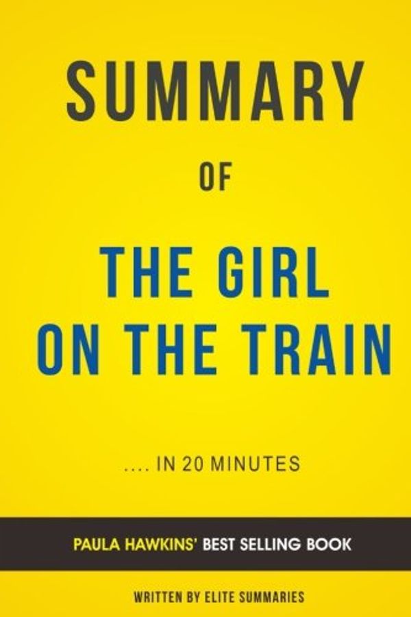 Cover Art for 9781533593214, The Girl on the TrainBy Paula Hawkins Summary & Analysis by Elite Summaries