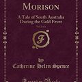 Cover Art for 9780259101413, Clara Morison, Vol. 2 of 2: A Tale of South Australia During the Gold Fever (Classic Reprint) by Catherine Helen Spence