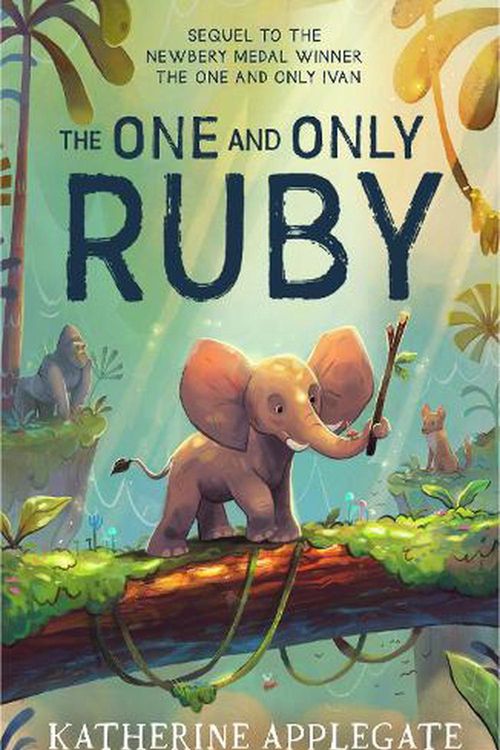 Cover Art for 9780008470746, The One and Only Ruby: New for 2023, the third book in the series of children’s animal stories from the author of The One and Only Ivan - now a Disney + movie by Katherine Applegate