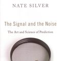 Cover Art for 9781846147739, The Signal and the Noise: the Art and Science of Prediction by Nate Silver