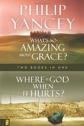 Cover Art for 9780310609605, Where Is God When It Hurts/What's So Amazing about Grace? by Philip Yancey