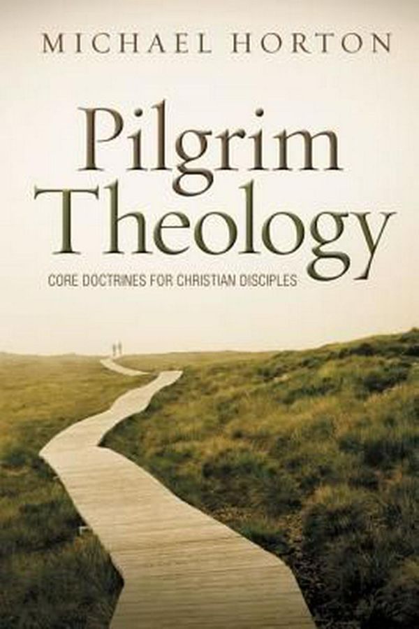 Cover Art for 9780310330646, Pilgrim Theology by Michael Horton