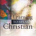 Cover Art for 9780334044093, Learning to Speak Christian by Stanley Hauerwas
