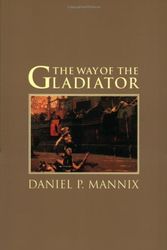 Cover Art for 9780743413039, The Way of the Gladiator by Daniel P. Mannix