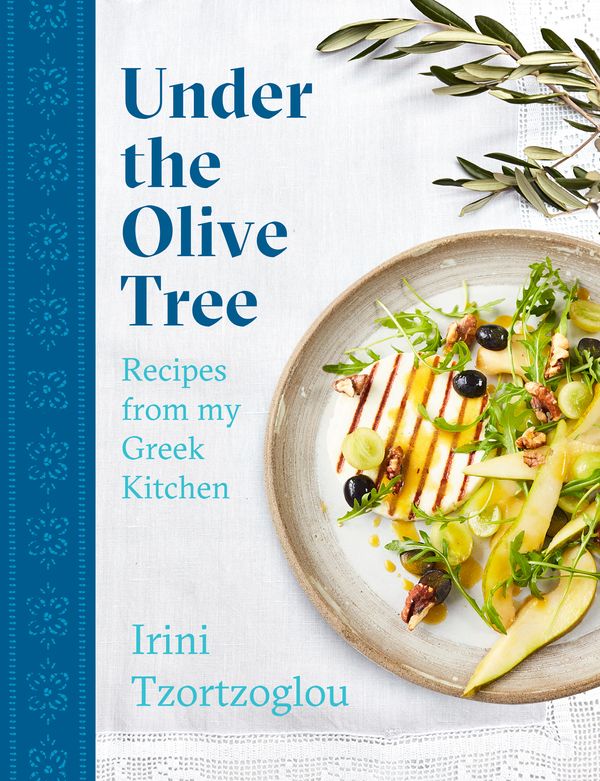 Cover Art for 9781472271877, Under the Olive Tree: Recipes from my Greek kitchen by Irini Tzortzoglou