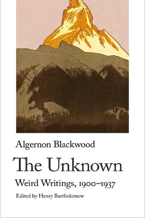 Cover Art for 9781912766680, The Unknown: Weird Writings, 1900-1937: 8 (Handheld Weirds) by Algernon Blackwood