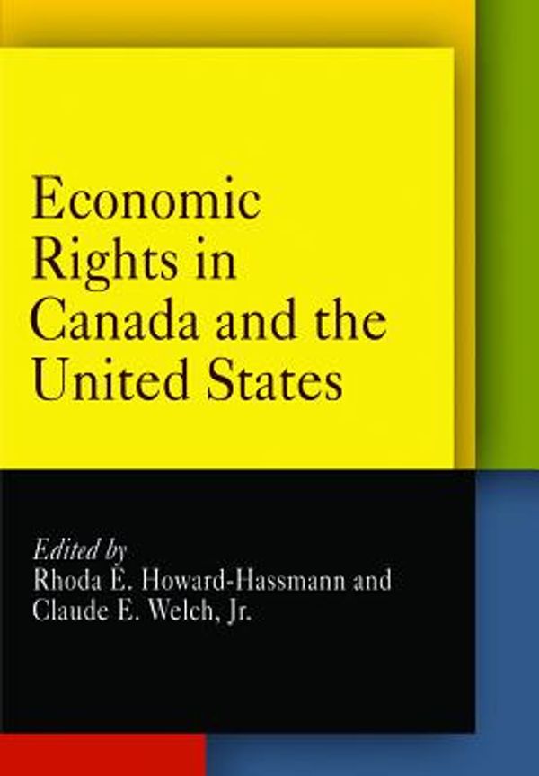 Cover Art for 9780812220933, Economic Rights in Canada and the United States (Pennsylvania Studies in Human Rights) by Rhoda E. Howard-Hassmann
