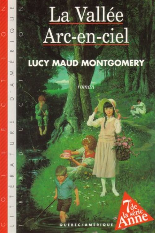Cover Art for 9782890375291, La Vallée Arc-en-ciel by Lucy Maud Montgomery