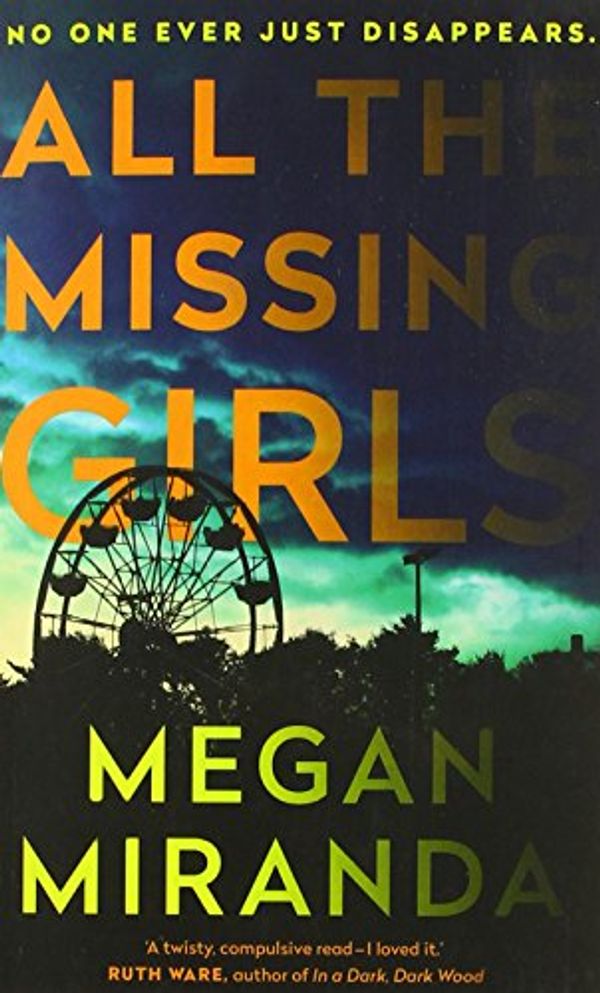 Cover Art for 9781786491961, All the Missing Girls by Megan Miranda