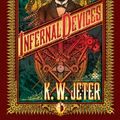 Cover Art for 9781455848683, Infernal Devices by K. W. Jeter