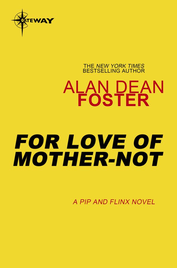 Cover Art for 9780575131415, For Love of Mother-Not by Alan Dean Foster