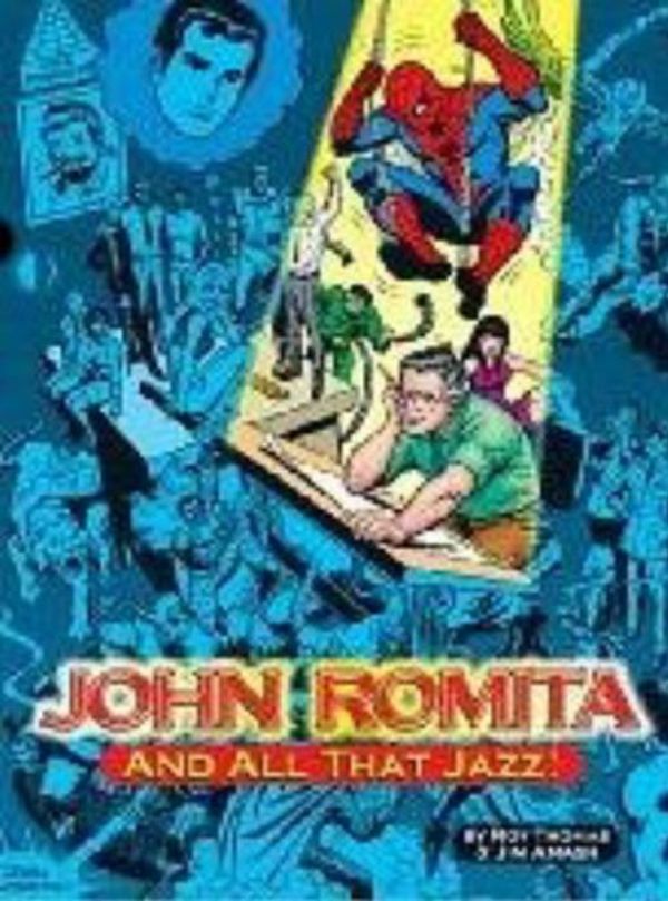 Cover Art for 9781893905764, John Romita, and All That Jazz by Roy Thomas, Jim Amash