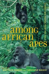 Cover Art for 9780520267107, Among African Apes by Martha Robbins
