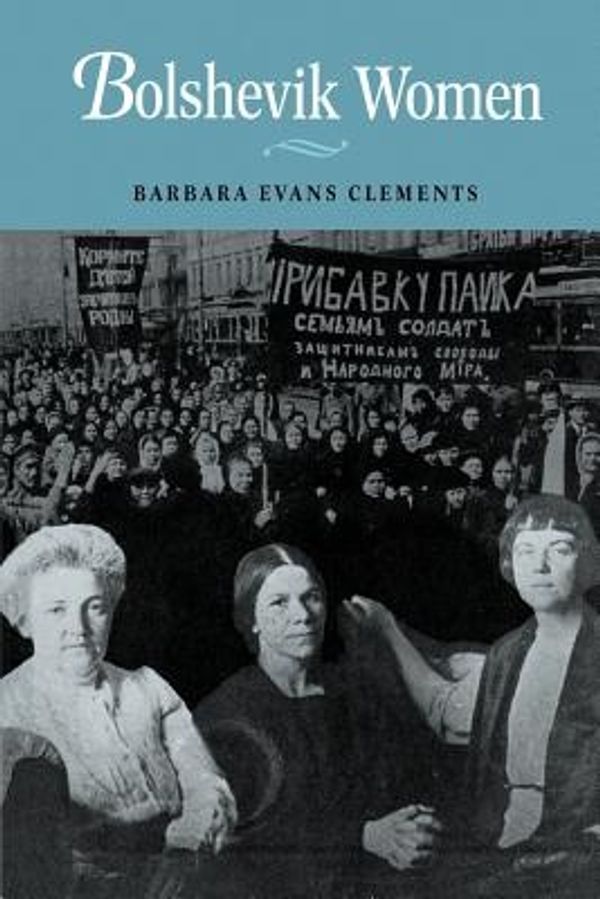Cover Art for 9780521599207, Bolshevik Women by Barbara Evans Clements