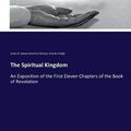 Cover Art for 9783337250263, The Spiritual Kingdom: An Exposition of the First Eleven Chapters of the Book of Revelation by James B. (James Beverlin) Ramsey, Charles Hodge