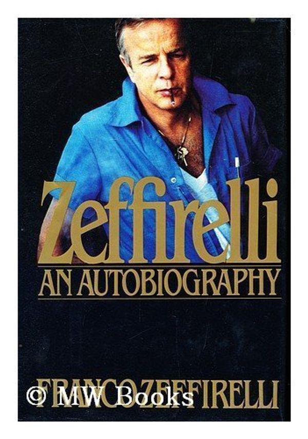 Cover Art for 9781555840228, Zeffirelli: An Autobiography by Franco Zeffirelli