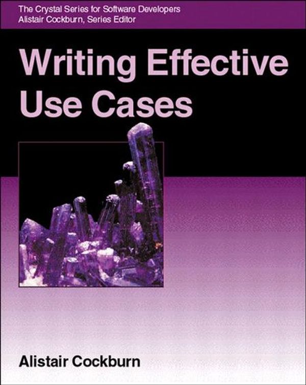 Cover Art for 9780321605801, Writing Effective Use Cases by Alistair Cockburn