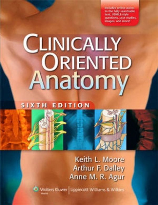 Cover Art for 9781608311811, Clinically Oriented Anatomy by Moore Msc Fiac Frsm Faaa, Dr Keith L, Ph.D., Dalley II PH.D., Arthur F, Anne Mr Agur