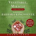 Cover Art for 9780061449949, Animal, Vegetable, Miracle by Barbara Kingsolver, Barbara Kingsolver, Camille Kingsolver, Steven L. Hopp