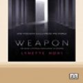 Cover Art for 9780369329752, Weapon by Lynette Noni
