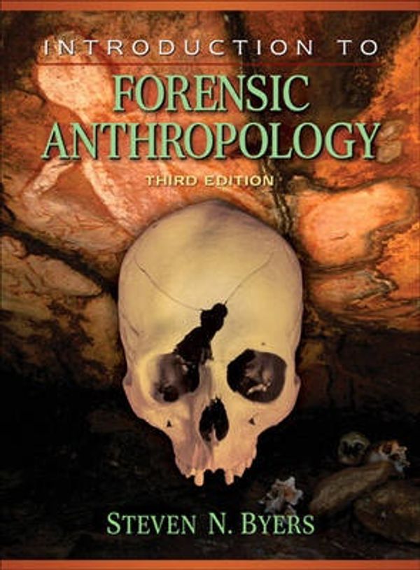 Cover Art for 9780205512294, Introduction to Forensic Anthropology by Steven N. Byers