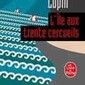 Cover Art for B005SI76JM, LÎle aux trente cercueils by Maurice Leblanc