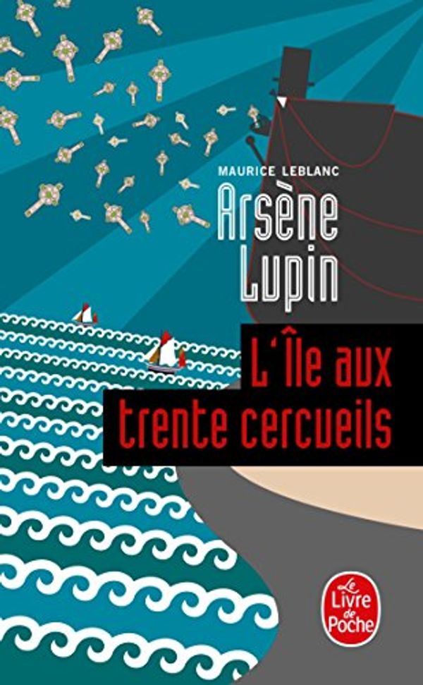 Cover Art for B005SI76JM, LÎle aux trente cercueils by Maurice Leblanc