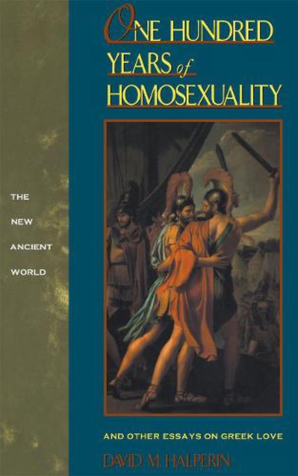 Cover Art for 9780415900973, One Hundred Years of Homosexuality by David M. Halperin