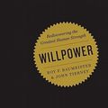 Cover Art for 9781594203077, Willpower: Rediscovering the Greatest Human Strength by Roy F Baumeister