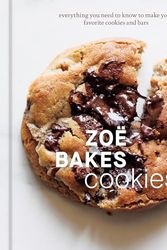 Cover Art for 9781984860804, Zoë Bakes Cookies: Everything You Need to Know to Make Your Favorite Cookies and Bars [A Baking Book] by François, Zoë