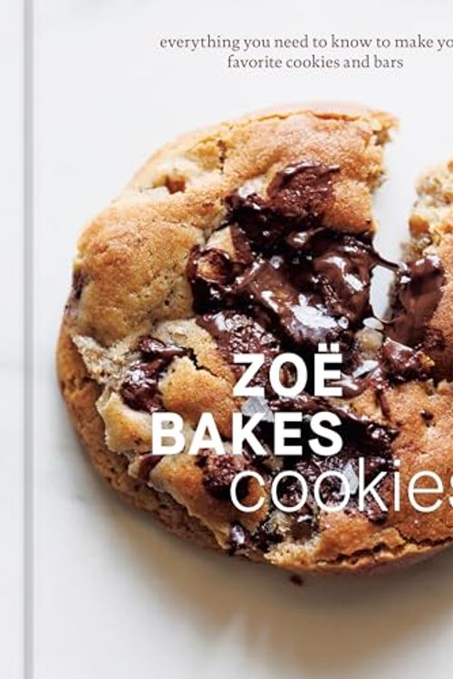 Cover Art for 9781984860804, Zoë Bakes Cookies: Everything You Need to Know to Make Your Favorite Cookies and Bars [A Baking Book] by François, Zoë