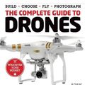 Cover Art for 9781781573075, The Complete Guide to Drones by Adam Juniper