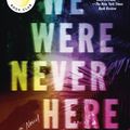 Cover Art for 9781984820488, We Were Never Here by Andrea Bartz