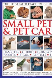 Cover Art for 9781844765959, The Illustrated Practical Guide to Small Pets and Pet Care by David Alderton