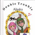 Cover Art for 9781593811204, Alaska (Double Trouble Series) by Daina Sargent