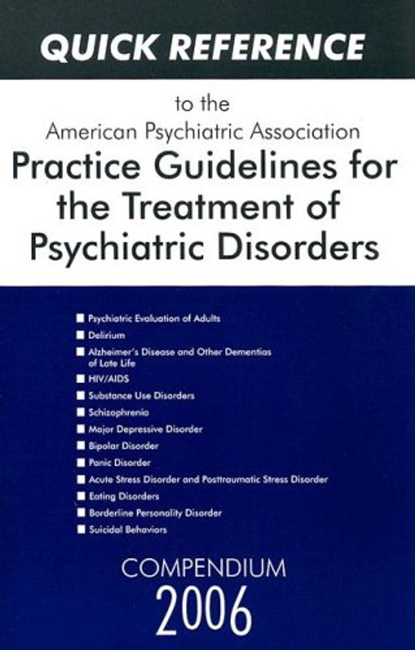 Cover Art for 9780890423820, Quick Reference to the American Psychiatric Association Practice Guidelines for the Treatment of Psychiatric Disorders 2006 by American Psychiatric Association