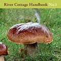 Cover Art for B078JT67GC, Mushrooms: River Cottage Handbook No.1 by John Wright