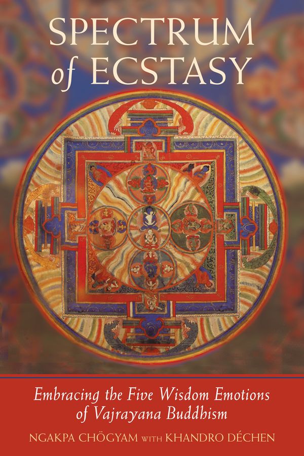 Cover Art for 9781590300619, Spectrum Of Ecstasy by Ngakpa Chogyam, Khandro Dechen