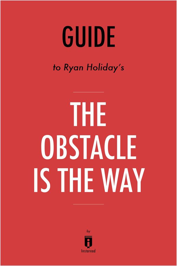 Cover Art for 9781944195748, The Obstacle Is the Way by Instaread