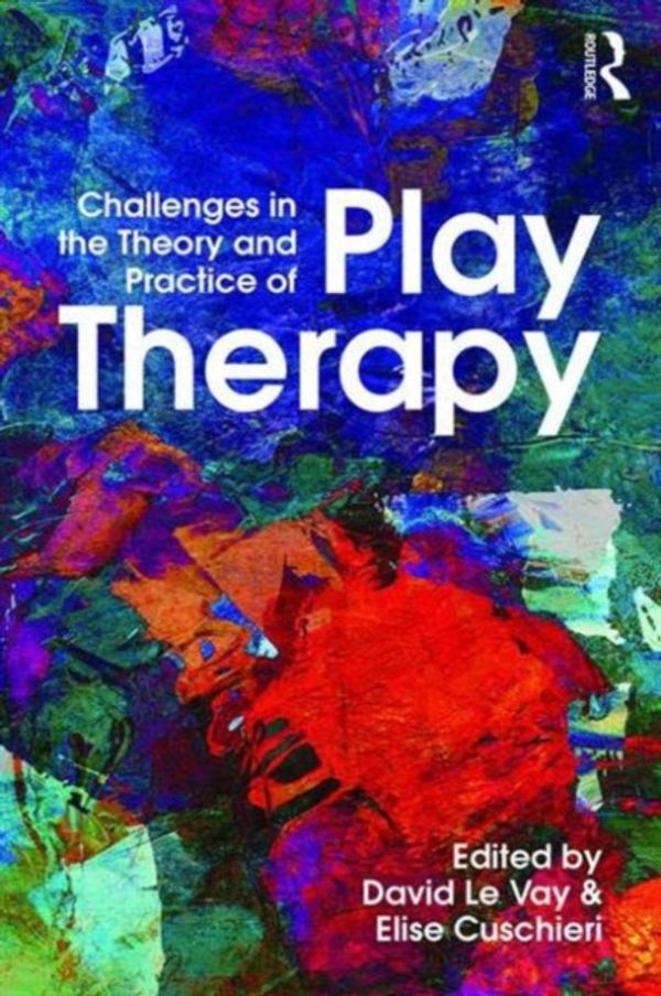Cover Art for 9780415736459, Challenges in the Theory and Practice of Play Therapy by 