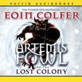 Cover Art for B004EMHO8Q, Artemis Fowl and the Lost Colony by Unknown