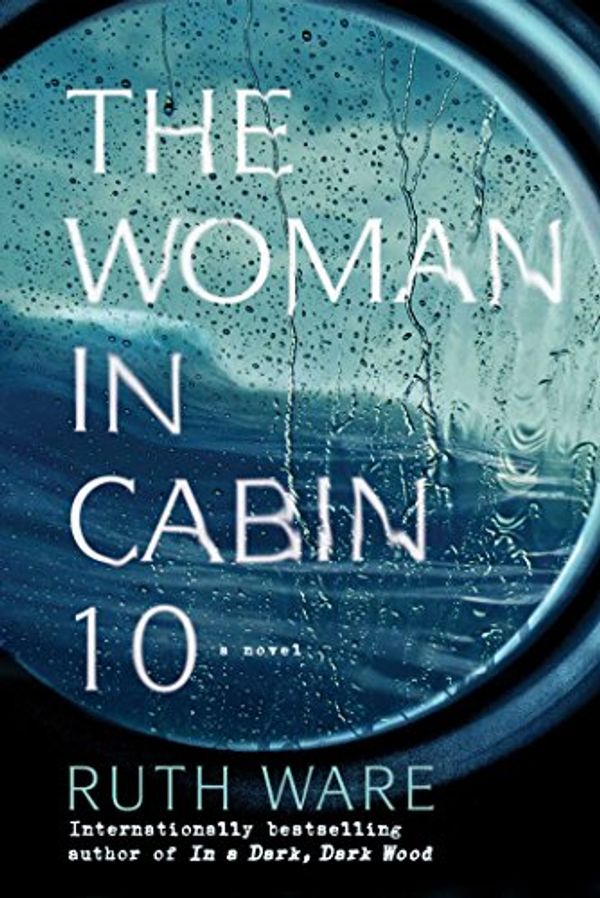Cover Art for 9781501151774, The Woman in Cabin 10 by Ruth Ware