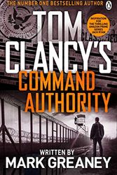 Cover Art for B00GH2SOM6, Command Authority: INSPIRATION FOR THE THRILLING AMAZON PRIME SERIES JACK RYAN by Tom Clancy, Mark Greaney